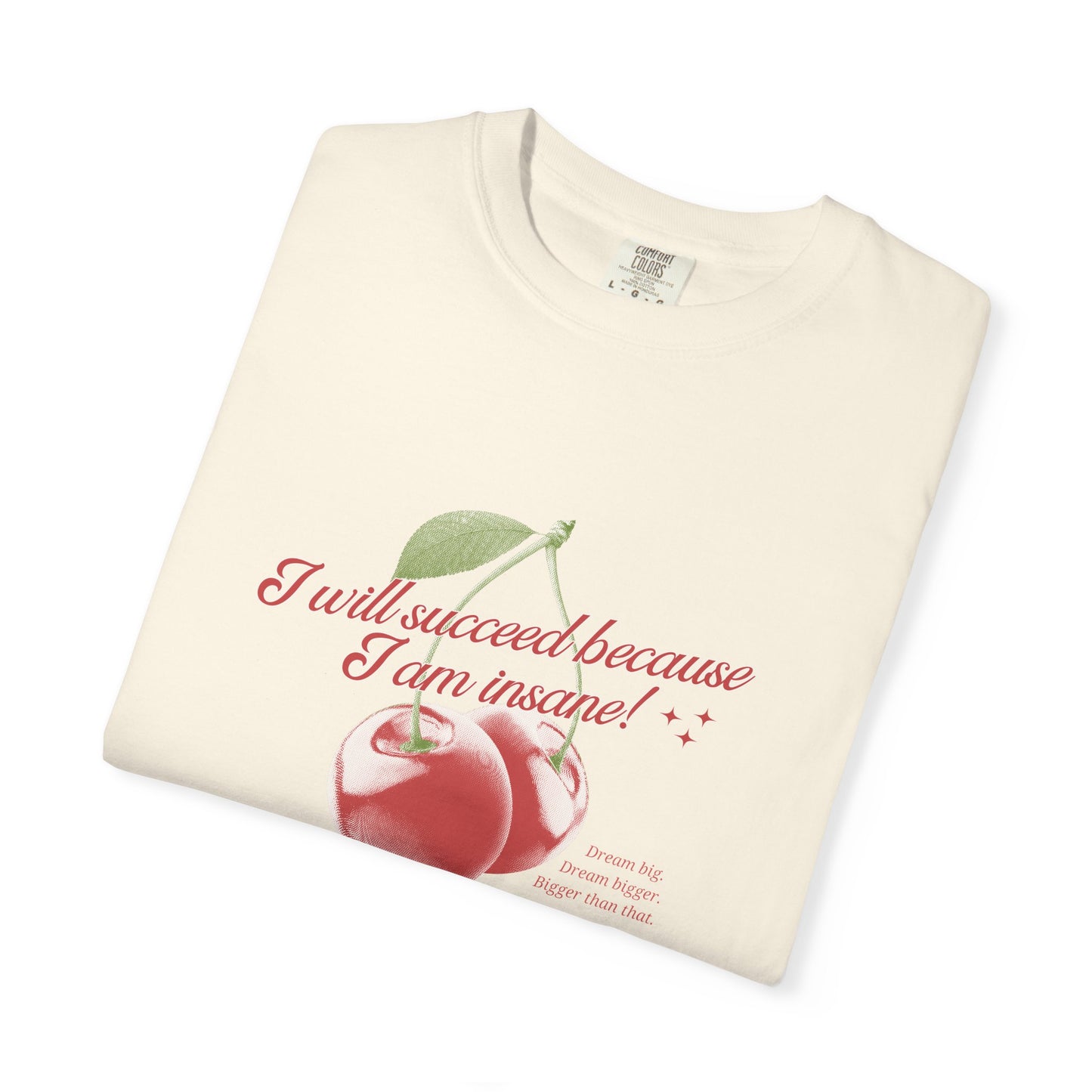 I will succeed because I am insane cherry Vintage Tee (plus size friendly)