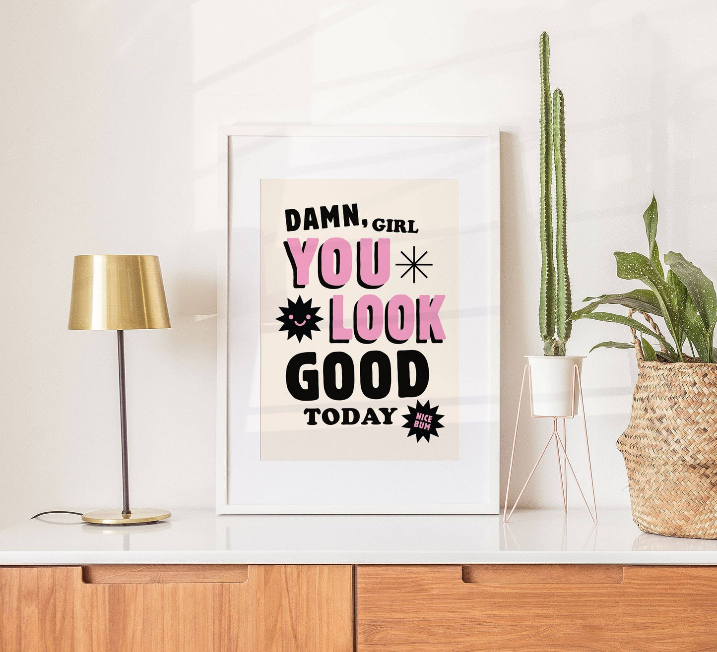 You Look Good Today Print