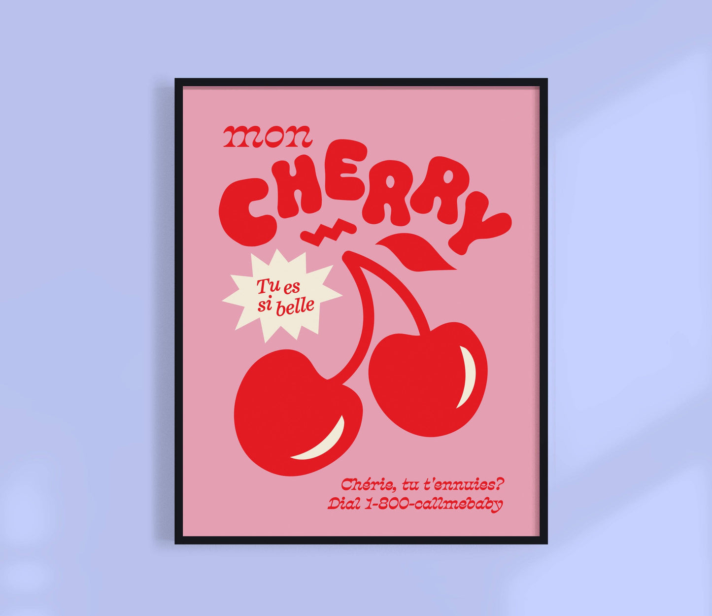 Cherry, Tu Es Si Belle Print