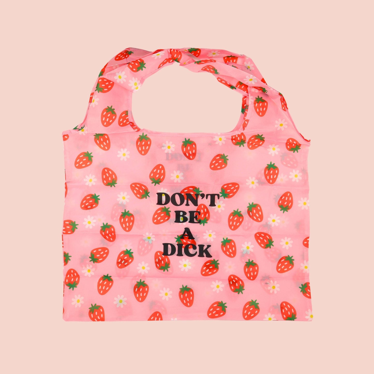 Don't Be A Dick Reusable Bag