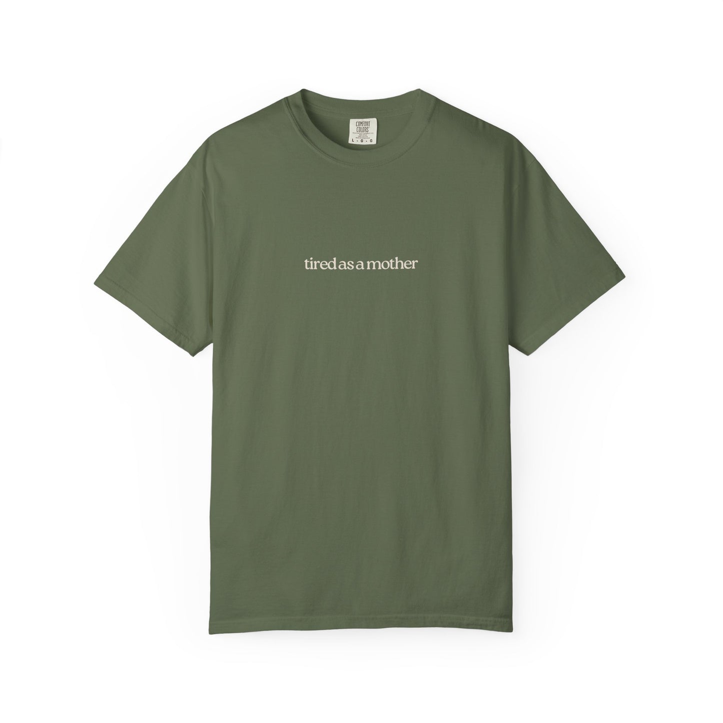 Tired as a Mother Tee