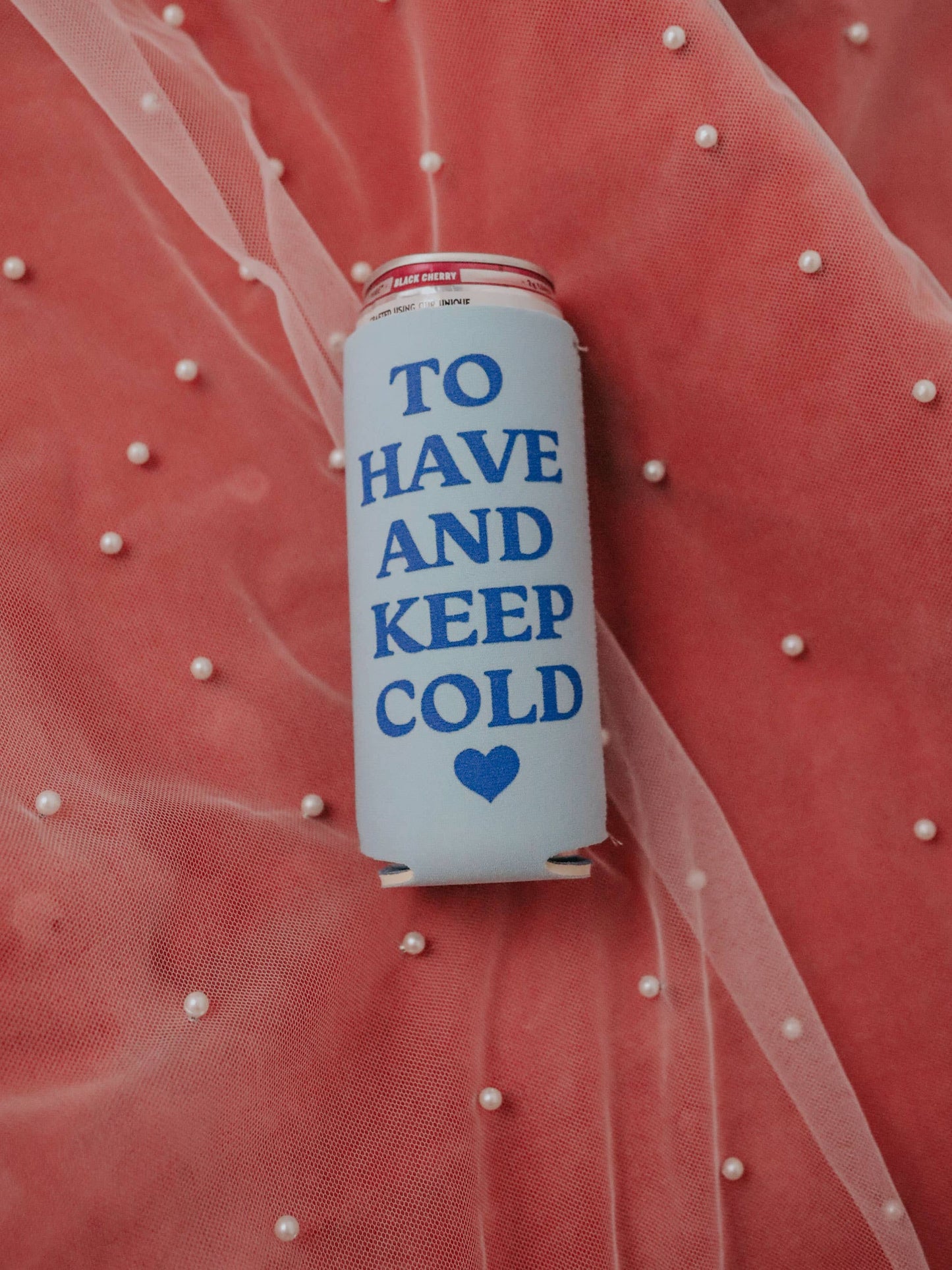 To Have and To Keep Cold Tall Drink Sleeve