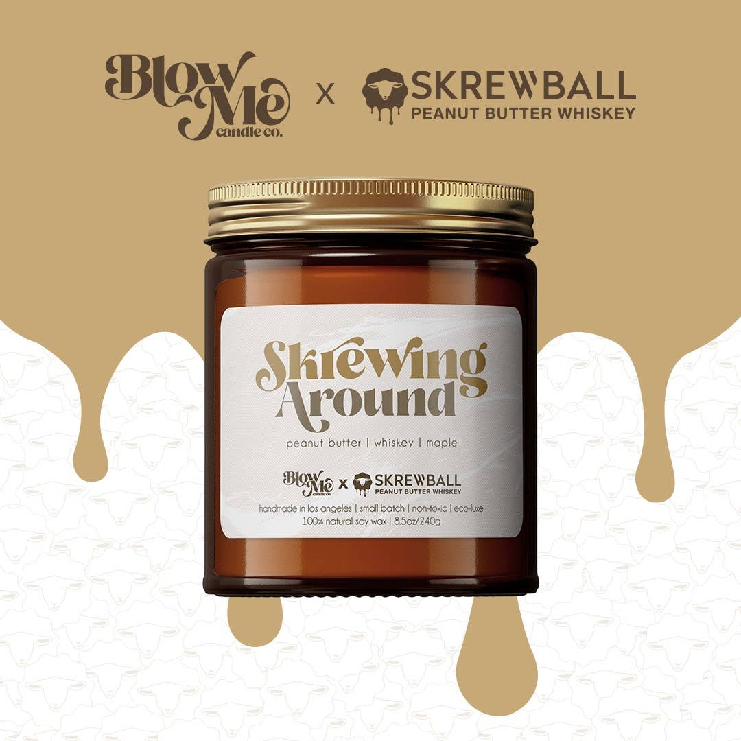 Skrewing Around | Blow Me Candle Co