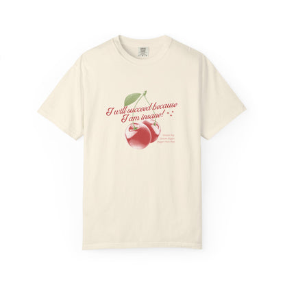 I will succeed because I am insane cherry vintage tee