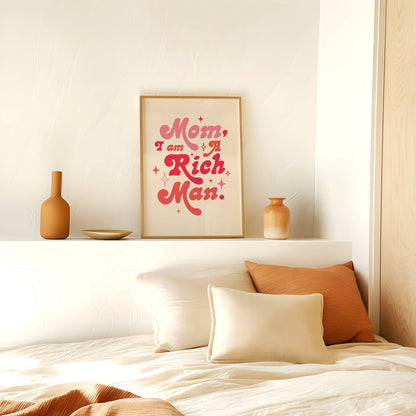 Mom I Am A Rich Man Print