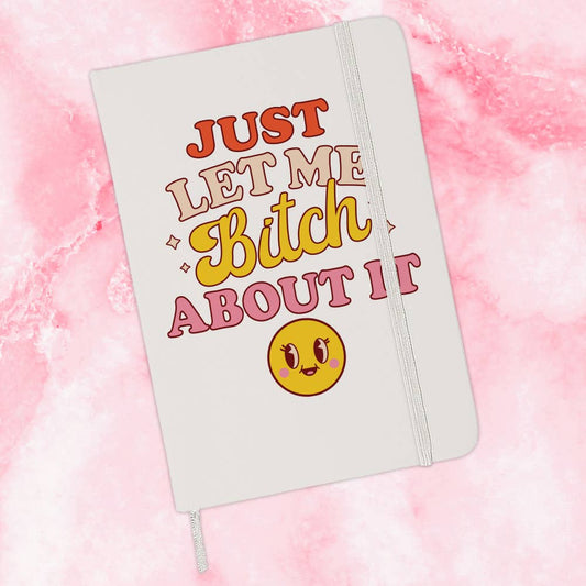 Bitch About It Journal