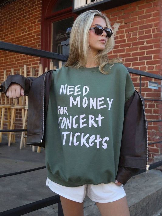 Need Money for Concert Tickets Crewneck