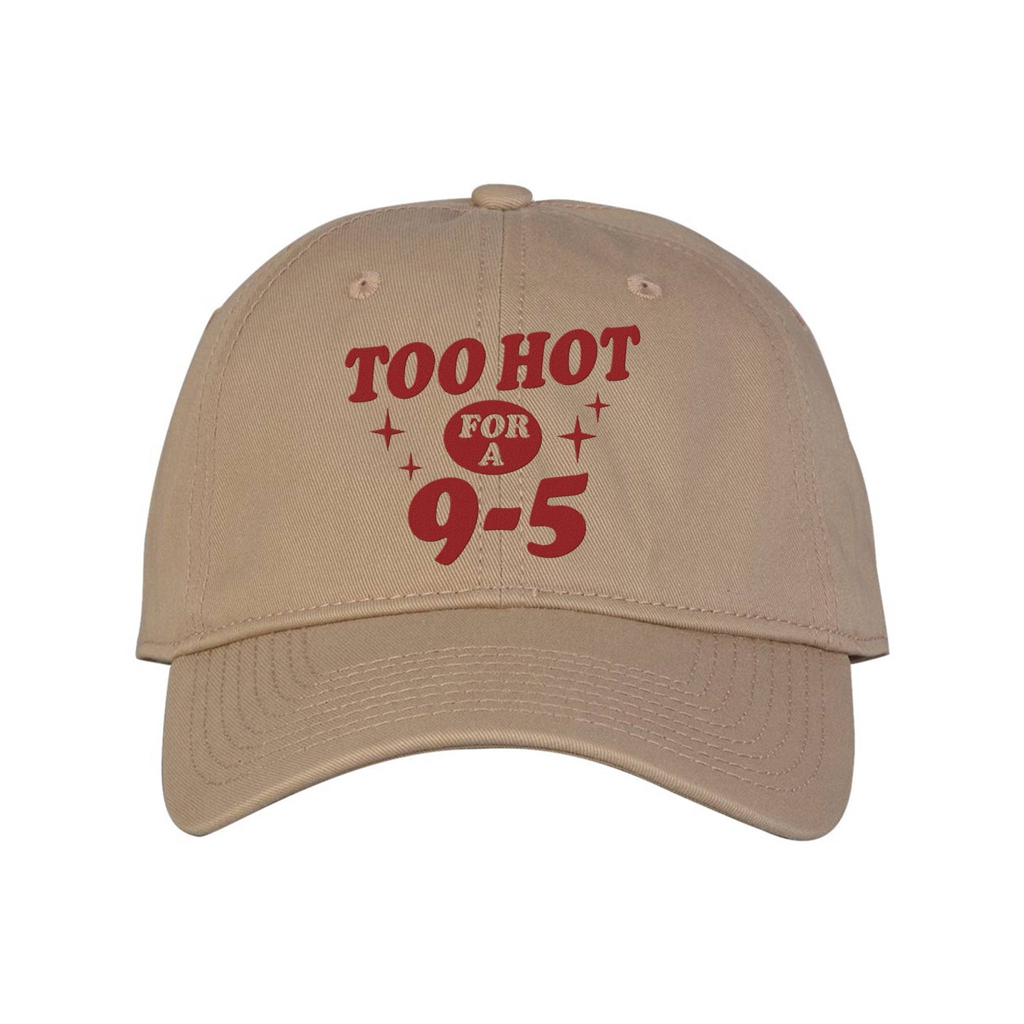 Too Hot To Work Embroidered Classic Twill Cap