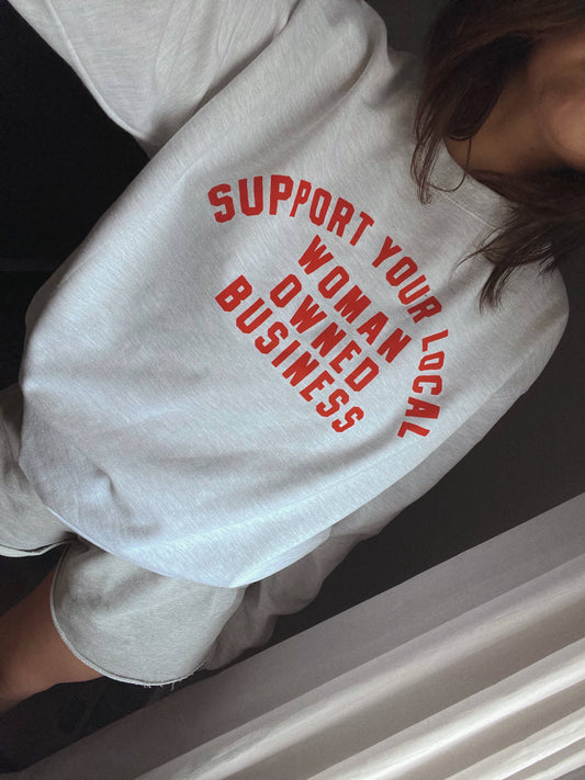 Support Your Local Woman Owned Business Crewneck | We The Babes