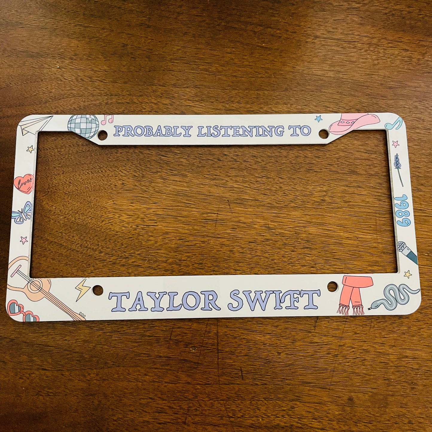 Probably Listening To Taylor Swift | License Plate Frame