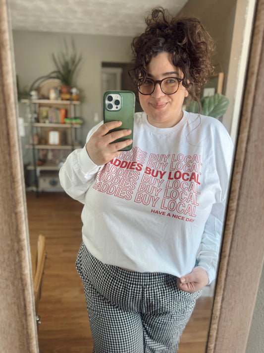 Baddies Buy Local Feminist Long Sleeve Graphic Shirt (plus size friendly)