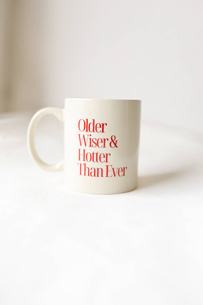 Older, Wiser, Hotter Coffee Mug