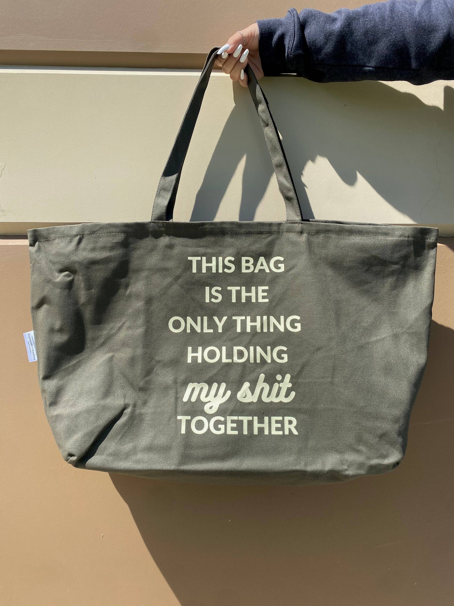 This Bag Is The Only Thing Holding My Shit Together Tote Bag
