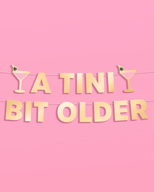 Tini Bit Older Martini Party Banner