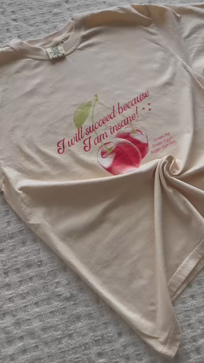 I will succeed because I am insane cherry Vintage Tee (plus size friendly)