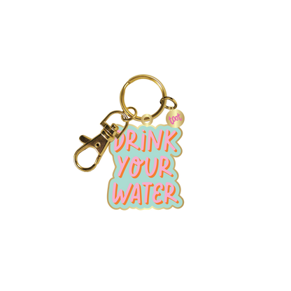 Drink Your Water Keychain