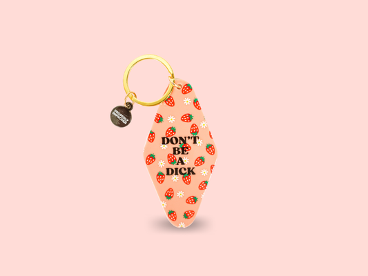 Don't Be A Dick - Strawberry & Daisy - Key Chain