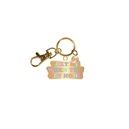 Text Me When You Get Home Keychain