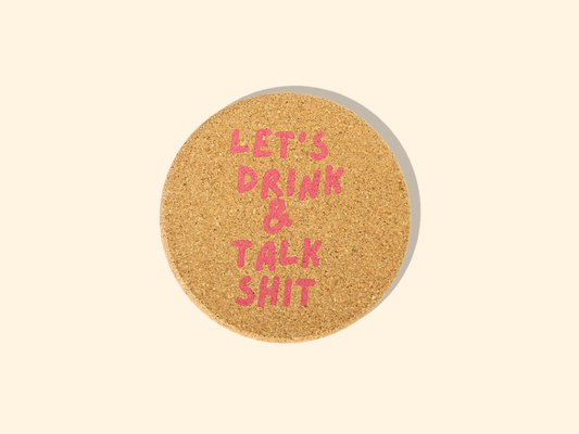 Drink And Talk Shit Coaster