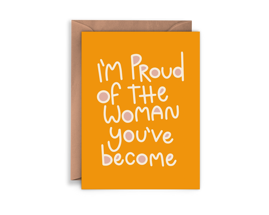 I'm Proud of the Woman You've Become Card